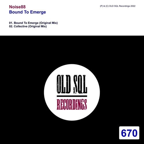 Noise88 - Bound To Emerge EP [OLDSQL670]